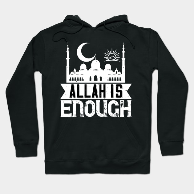 Allah is enough - Islamic Muslim Phrase Gift Hoodie by Shirtbubble